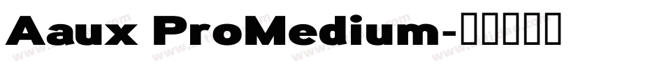 Aaux ProMedium字体转换
